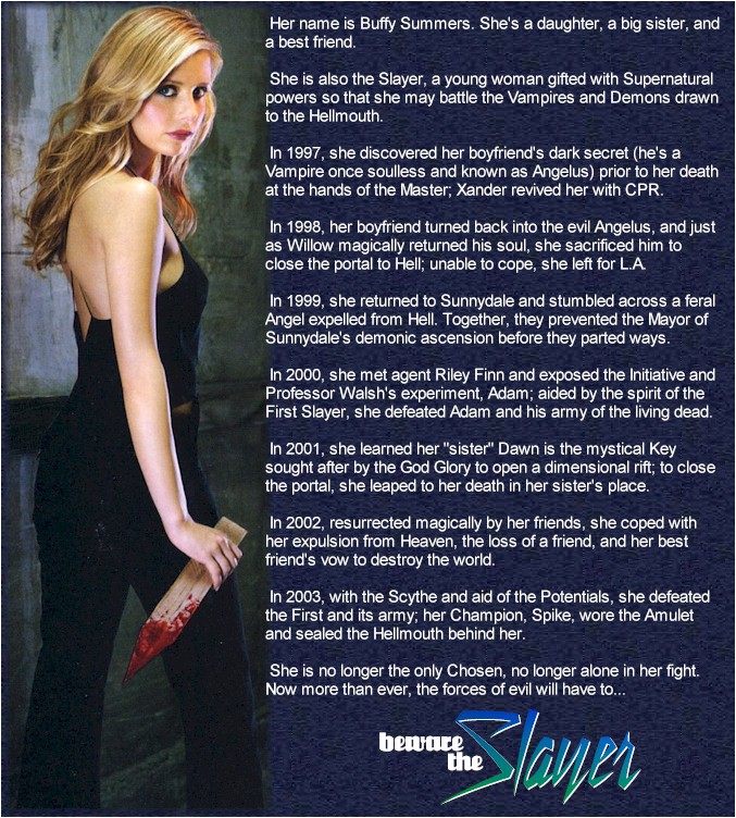 [ Her name is Buffy Summers...beware the SLAYER ]
